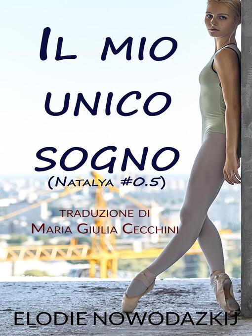 Title details for Il mio unico sogno by Elodie Nowodazkij - Available